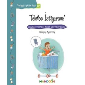 Pedagojik Öyküler Dizisi 27- Telefon İstiyorum! - pedagog aysen oy