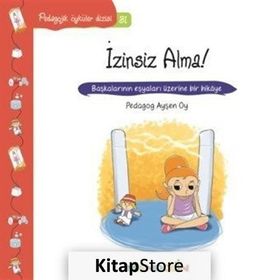 Pedagojik Öyküler Dizisi 31 - İzinsiz Alma! - Ayşe Oy