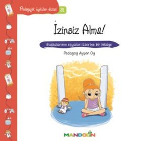 Pedagojik Öyküler Dizisi 31 - İzinsiz Alma! - Ayşe Oy