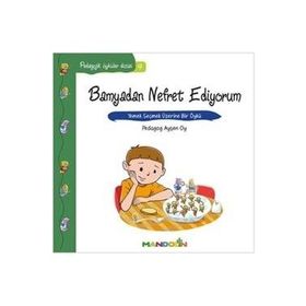 PEDAGOJIK ÖYKÜLER DIZISI 9 BAMYADAN NEFRET EDIYORUM YEMEK SEÇMEK ÜZERİNE BIR ÖYKÜ - AYŞEN OY