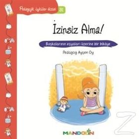 Pedagojik Öyküler - İzinsiz Alma! - pedagog aysen oy
