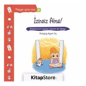 Pedagojik Öyküler - İzinsiz Alma! - pedagog aysen oy