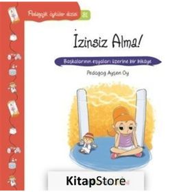 Pedagojik Öyküler - İzinsiz Alma! - pedagog aysen oy