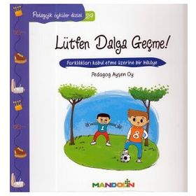 Pedagojik Öyküler - Lütfen Dalga Geçme! - pedagog aysen oy