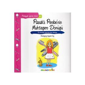 Pedagojik Öyküler - Pasaklı Pembe’nin Muhteşem Dönüşü - Pedagog Ayşen Oy