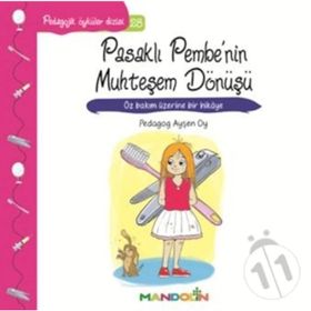 Pedagojik Öyküler - Pasaklı Pembe’nin Muhteşem Dönüşü - Pedagog Ayşen Oy