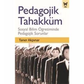Pedagojik Tahakküm - Taner Akpınar
