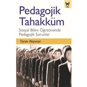 Pedagojik Tahakküm - Taner Akpınar