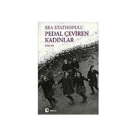 PEDAL ÇEVİREN KADINLAR - REA STATHOPULU