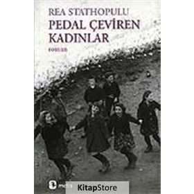 PEDAL ÇEVİREN KADINLAR - REA STATHOPULU