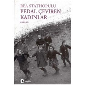PEDAL ÇEVİREN KADINLAR - REA STATHOPULU