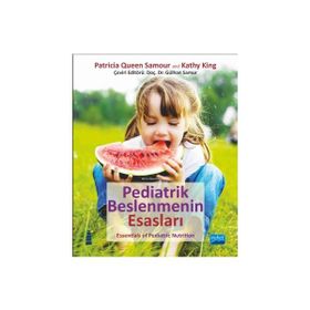 Pediatrik Beslenmenin Esasları - Kathy King - Patricia Queen Samour