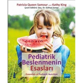 Pediatrik Beslenmenin Esasları - Kathy King - Patricia Queen Samour