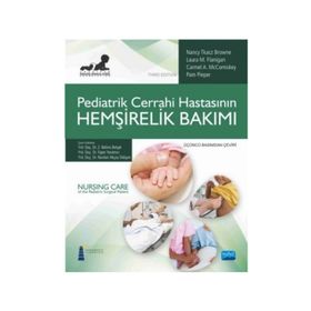 Pediatrik Cerrahi Hastasının Hemşirelik Bakımı - Nancy Tkacz Browne Figen Yardımcı Nurdan Akçay Didişen Carmel A. McComiskey Pam Pieper