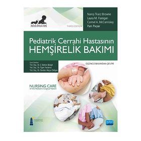 Pediatrik Cerrahi Hastasının Hemşirelik Bakımı - Nancy Tkacz Browne Figen Yardımcı Nurdan Akçay Didişen Carmel A. McComiskey Pam Pieper