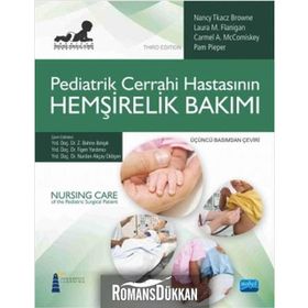 Pediatrik Cerrahi Hastasının Hemşirelik Bakımı - Nancy Tkacz Browne Figen Yardımcı Nurdan Akçay Didişen Carmel A. McComiskey Pam Pieper