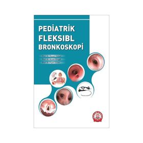 Pediatrik Fleksıbl Bronkoskopi - Ankara Nobel Tıp Kitabevi