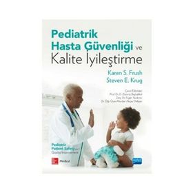 Pediatrik Hasta Güvenliği ve Kalite İyileştirme - Karen S Frush