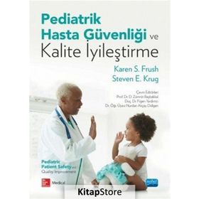 Pediatrik Hasta Güvenliği ve Kalite İyileştirme - Karen S Frush
