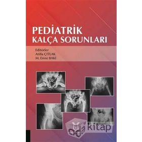 Pediatrik Kalça Sorunları - Kolektif