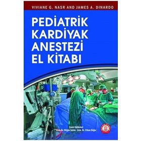 Pediatrik Kardiyak Anestezi El Kitabı-Ankara Nobel Tıp Kitabevleri