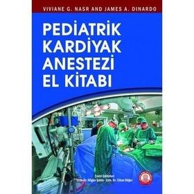Pediatrik Kardiyak Anestezi El Kitabı-Ankara Nobel Tıp Kitabevleri
