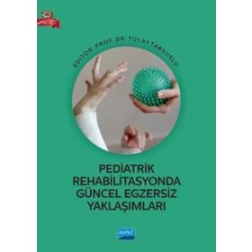 Pediatrik Rehabilitasyonda Güncel Egzersiz Yaklaşımları - Nobel Akademik Yayıncılık
