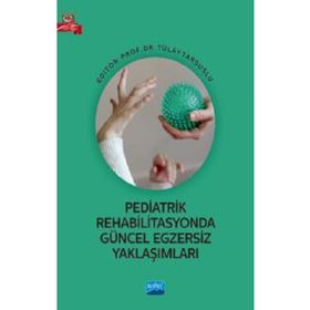 Pediatrik Rehabilitasyonda Güncel Egzersiz Yaklaşımları - Nobel Akademik Yayıncılık
