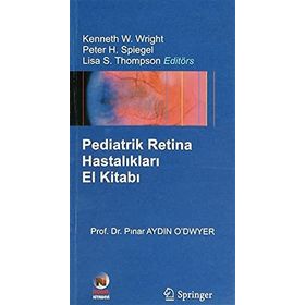 PEDIATRIK RETINA HASTALIKLARI EL KİTABI - PINAR AYDIN O`DWYER