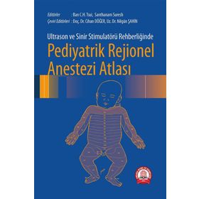 Pediyatrik Rejionel Anestezi Atlası - Ankara Nobel Tıp Kitabevi