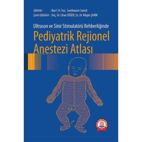 Pediyatrik Rejionel Anestezi Atlası - Ankara Nobel Tıp Kitabevi