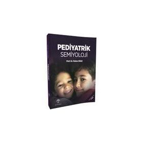 Pediyatrik Semiyoloji - Prof. Dr. Fatma Oğuz