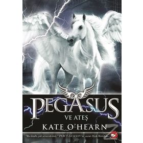Pegasus ve Ateş - Kate O’Hearn