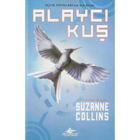 Pegasus Yayınları Açlık Oyunları 3 - Alaycı Kuş - Suzanne Collins
