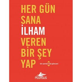 Pegasus Yayınları Her Gün Sana İlham Veren Bir Şey Yap