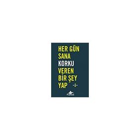 Pegasus Yayınları Her Gün Sana Korku Veren Bir Şey Yap