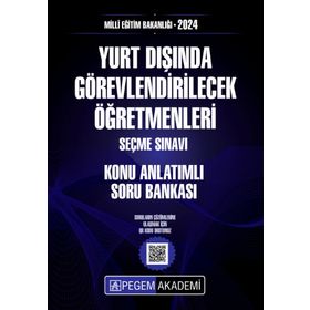 Pegem Akademi Yayıncılık - 2024 MEB Yurt Dışında Görevlendirilecek Öğretmenleri Seçme Sınavı Konu Anlatımlı Soru Bankası