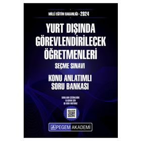 Pegem Akademi Yayıncılık - 2024 MEB Yurt Dışında Görevlendirilecek Öğretmenleri Seçme Sınavı Konu Anlatımlı Soru Bankası