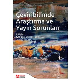 Pegem Akademi Yayıncılık Çeviribilimde Araştırma ve Yayın Sorunları