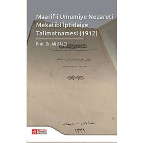 Pegem Akademi Yayıncılık - Maarif-i Umumiye Nezareti Mekatibi İptidaiye Talimatnamesi 1912