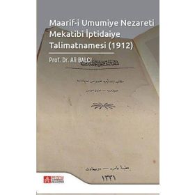 Pegem Akademi Yayıncılık - Maarif-i Umumiye Nezareti Mekatibi İptidaiye Talimatnamesi 1912