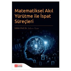 Pegem Akademi Yayıncılık - Matematiksel Akıl Yürütme ile İspat Süreçleri