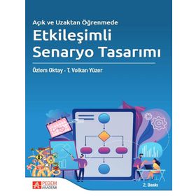 Pegem Akademik Yayınları - Açık ve Uzaktan Öğrenmede Etkileşimli Senaryo Tasarımı