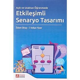 Pegem Akademik Yayınları - Açık ve Uzaktan Öğrenmede Etkileşimli Senaryo Tasarımı