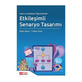 Pegem Akademik Yayınları - Açık ve Uzaktan Öğrenmede Etkileşimli Senaryo Tasarımı