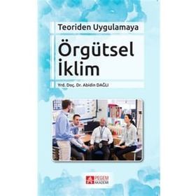 Pegem Teoriden Uygulamaya Örgütsel İklim - Anıl Ceren Altunkanat