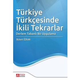 Pegem Yayınları Türkiye Türkçesinde İkili Tekrarlar Derlem Tabanlı Bir Uygulama