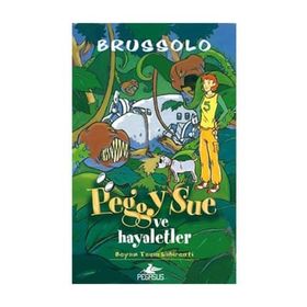 PEGGY SUE VE HAYALETLER 2 BEYAZ TAŞIN LABIRENTI - SERGE BRUSSOLO
