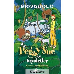 PEGGY SUE VE HAYALETLER 2 BEYAZ TAŞIN LABIRENTI - SERGE BRUSSOLO
