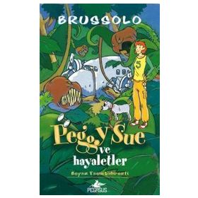 PEGGY SUE VE HAYALETLER 2 BEYAZ TAŞIN LABIRENTI - SERGE BRUSSOLO
